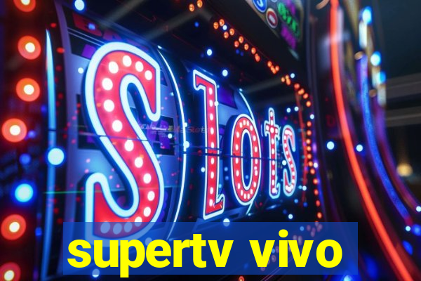 supertv vivo